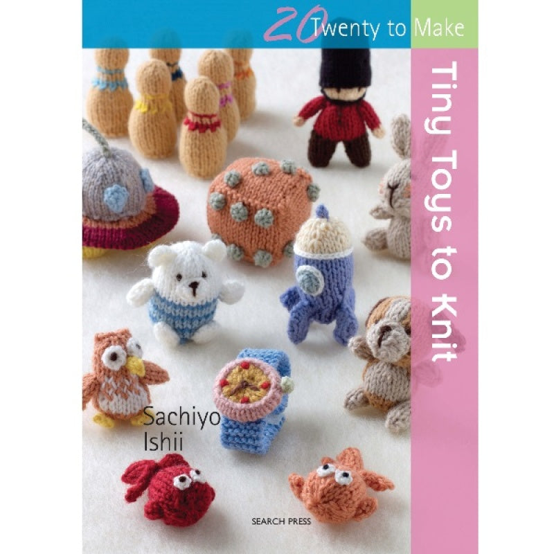 20 to Make: Tiny Toys to Knit