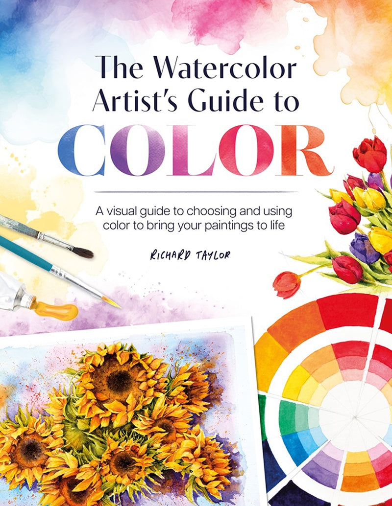 The Watercolor Artist's Guide to Color by Richard Taylor