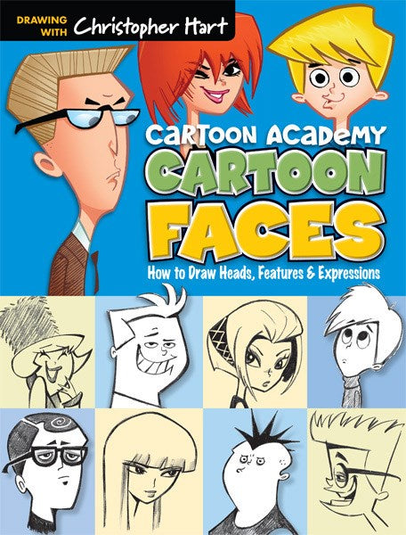 Cartoon Faces How to Draw Heads, Features & Expressions