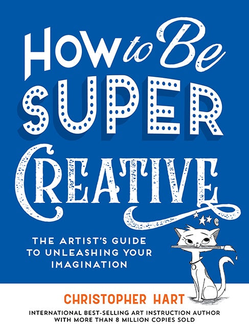 Cover of How to Be Super Creative  The Artist’s Guide to Unleashing Your Imagination, an art book available from GMC at BradburyART, perfect for artists and creatives.