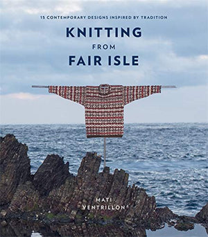 Cover of Knitting from Fair Isle, an art book available from GMC at BradburyART, perfect for artists and creatives.