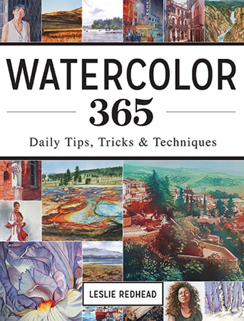 Watercolor 365, Daily Tips, Tricks & Techniques