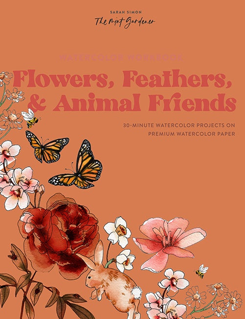 Watercolor Workbook: Flowers, Feathers & Animal Friends