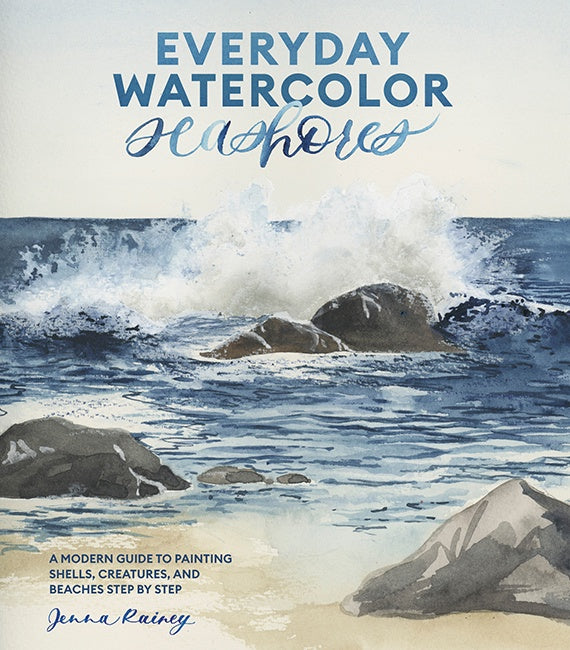 Cover of Everyday Watercolor Seashores  A Modern Guide to Painting Shells, Creatures, and Beaches Step by Step, an art book available from GMC at BradburyART, perfect for artists and creatives.